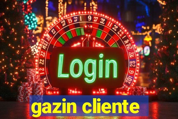 gazin cliente